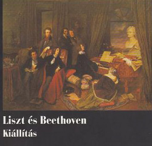 LISZT ÉS BEETHOVEN (KIÁLLÍTÁS)